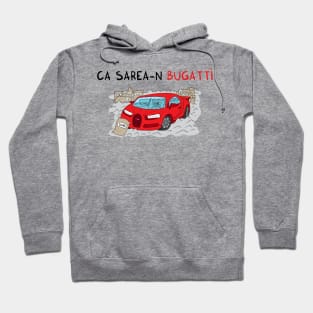 ca sarea-n BUGATTI Hoodie